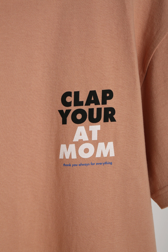 CLAP YOUR AT MOM T