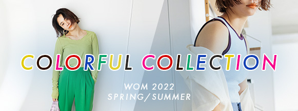 2022 COLORFUL STYLE - WOM 2022 SPRING/SUMMER COLLECTION